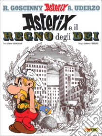 Asterix e il regno degli dei. Vol. 17 libro di Goscinny René; Uderzo Albert