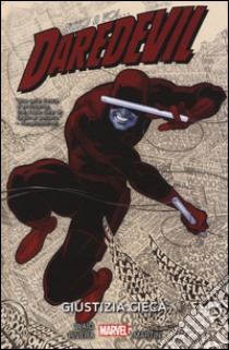 Giustizia cieca. Ecco a voi... Daredevil. Vol. 1 libro di Waid Mark; Rivera Paolo; Martin Marcos