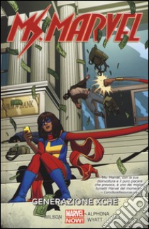 Generazione Xché. Ms. Marvel. Vol. 2 libro di Wilson G. Willow; Alphona Adrian; Wyatt Jacob