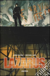 Ascesa. Lazarus. Vol. 2 libro di Rucka Greg; Lark Michael; Level Brian