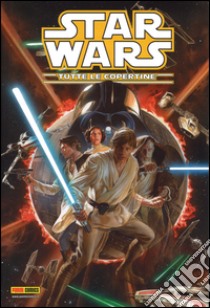 Star Wars: tutte le copertine. Ediz. illustrata libro