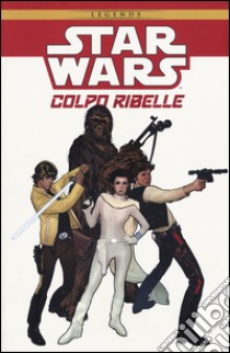 Colpo ribelle. Star Wars libro di Kindt Matt; Castiello Marco