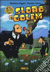 Slobo & Golem. Nirvana Leaks libro di Pagani Emiliano; Caluri Daniele; Cannucciari Bruno