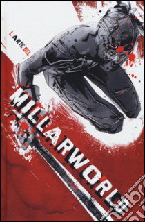 L'arte del Millarworld libro di Millar Mark