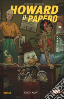 Howard il Papero. Vol. 2: Duck Hunt libro di Zdarsky Chip; Quinones Joe