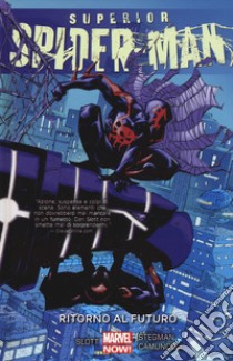 Ritorno al futuro. Superior Spider-Man. Vol. 4 libro di Slott Dan; Stegman Ryan; Camuncoli Giuseppe