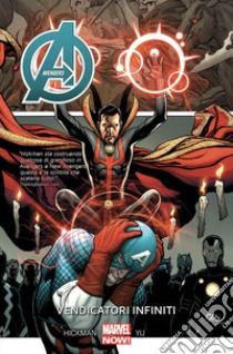 Vendicatori infiniti. Avengers. Vol. 6 libro di Hickman Jonathan; Yu Leinil Francis