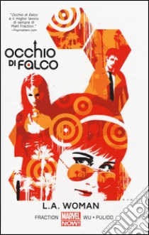 L.A. Woman. Occhio di Falco. Vol. 3 libro di Fraction Matt; Pulido Javier