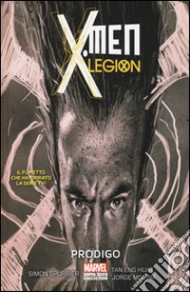 Prodigo. X-Men legion. Vol. 1 libro di Spurrier Simon; Eng Huat Tang; Molina Jorge