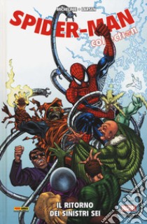 Il ritorno dei Sinistri Sei. Spider-Man Collection. Vol. 4 libro di Michelinie David; Larsen Erik