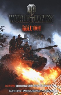 World of tanks. Vol. 1 libro di Ennis Garth; Ezquerra Carlos; Holden P. J.