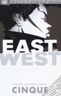 East of west. Vol. 5 libro di Hickman Jonathan; Dragotta Nick; Martin Frank