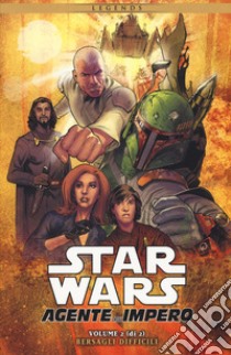 Star Wars. Agente dell'impero. Vol. 2: Bersagli difficili libro di Ostrander John