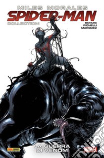 Miles Morales. Spider-Man collection. Vol. 5: La guerra di Venom libro di Bendis Brian Michael; Pichelli Sara; Marquez David