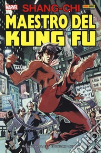Shang-Chi. Maestro del kung fu. Vol. 1 libro di Moench Doug; Gulacy Paul; Englehart Steve