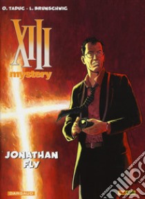 Jonathan Fly. XIII mystery. Vol. 11 libro di Brunschwig Luc; Taduc Olivier