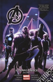 Il tempo finisce. Avengers. Vol. 1 libro di Hickman Jonathan