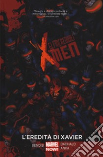 L'eredità di Xavier. Gli incredibili X-Men. Vol. 5 libro di Bendis Brian Michael; Bachalo Chris; Anka Kris