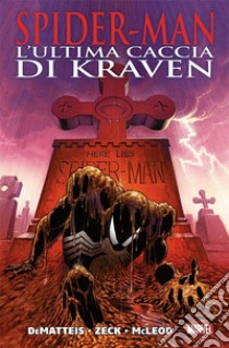 L'ultima caccia di Kraven. Spider-Man libro di DeMatteis Jean Marc; Zeck Mike; McLeod Bob