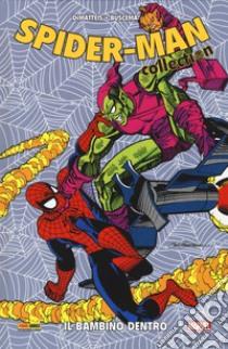 Il bambino dentro. Spider-Man Collection libro di Buscema Salvatore; De Matteis John M.