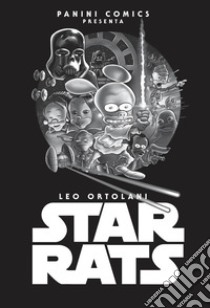 Star rats. Ediz. deluxe libro di Ortolani Leo