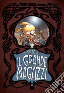 Il grande Magazzi. Ediz. deluxe libro di Ortolani Leo