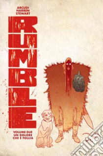 Rumble. Vol. 2: Un dolore che è follia libro di Arcudi John