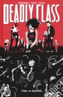 1988. La giostra. Deadly class. Vol. 5 libro di Remender Rick; Craig Wes; Boyd Justin