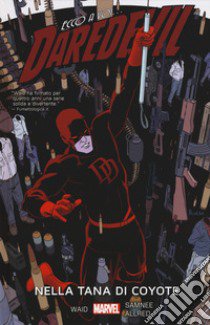 Ecco a voi... Daredevil. Vol. 4: Nella tana di Coyote libro di Waid Mark; Samnee Chris