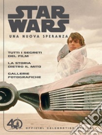 Una nuova speranza. Star Wars. Official celebration special libro