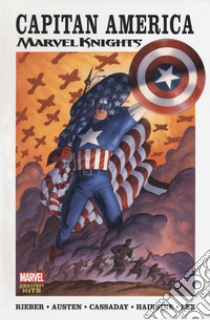 Capitan America. Marvel knights libro di Rieber John Ney; Austen Chuck; Cassaday John