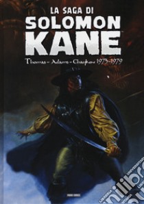 La saga di Solomon Kane. Vol. 1: 1973-1979 libro di Thomas Roy; Adams Neal; Zeck Mike