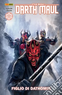 Figlio di Dathomir. Darth Maul. Star Wars libro di Barlow Jeremy; Frigeri Juan