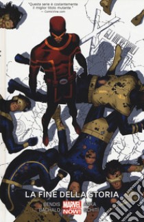La fine della storia. Gli incredibili X-Men. Vol. 6 libro di Bendis Brian Michael; Bachalo Chris; Anka Kris