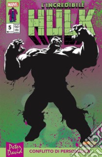 L'incredibile Hulk. Vol. 5: Conflitto di personalità libro di David Peter; Keown Dale