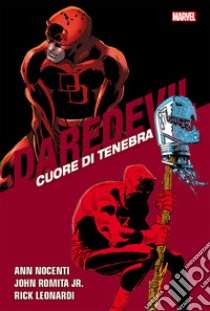 Cuore di tenebra. Daredevil collection. Vol. 17 libro di Leonardi Rick; Romita John Jr.; Nocenti Ann