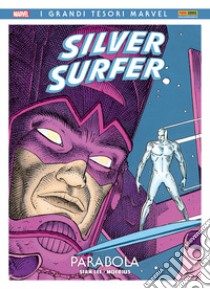 Parabola. Silver Surfer libro di Lee Stan; Moebius; Peruzzi N. (cur.)