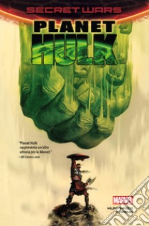 Planet Hulk. Secret wars libro di Humphries Sam; Laming Marc