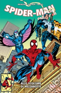 Allo scoccare di mezzanotte. Spider-Man collection. Vol. 12 libro di Michelinie David; Milgrom Al; Bagley Mark