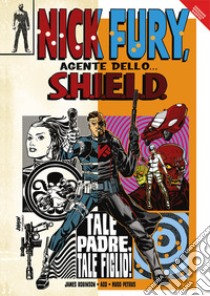 tale padre, tale figlio! Nick Fury, agente dello... S.H.I.E.L.D. libro di Robinson James; Aco; Petrus Hugo