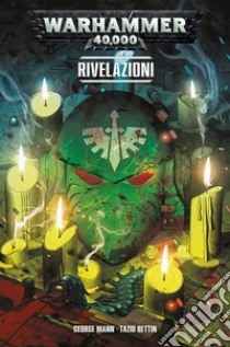 Rivelazioni. Warhammer 40.000. Vol. 2 libro di Mann George; Bettin Tazio