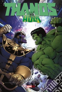 Thanos vs. Hulk libro di Starlin Jim