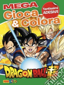 Dragon Ball Super. Gioca & colora mega. Con Adesivi libro