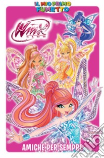 Amiche per sempre. Winx libro