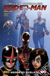 Miles Morales. Spider-Man collection. Vol. 11: Segreto svelato libro di Bendis Brian Michael; Leon Nico; Pichelli Sara