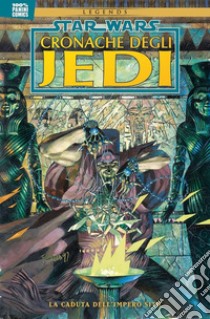 Cronache degli Jedi. Star Wars. Vol. 2: La caduta dell'impero Sith libro di Anderson Kevin J.; Carrasco Dario