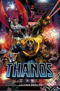 Thanos. Vol. 2: La cava degli dei libro di Lemire Jeff; Peralta German; Rosenberg Rachelle