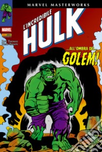 L'incredibile Hulk. Vol. 6: ...All'ombra del... golem! libro di Thomas Roy; Trimpe Herb