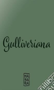 Gulliveriana. Ediz. deluxe libro di Manara Milo