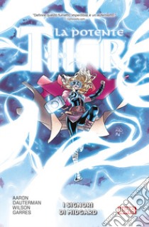 La potente Thor. Vol. 2: I Signori di Midgard libro di Aaron Jason